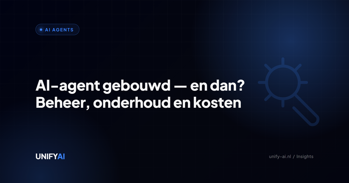 AI-agent gebouwd — en dan? Beheer, onderhoud en wat het kost — praktische AI-gids voor Nederlandse MKB-bedrijven